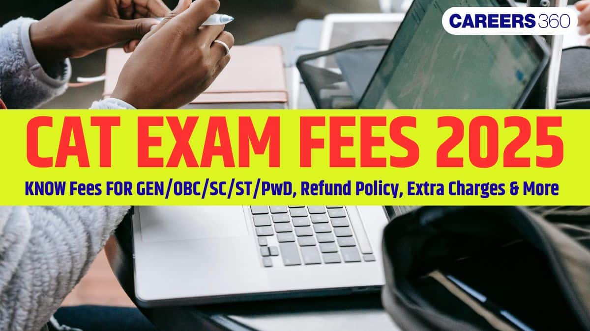 CAT Exam Fees 2025 For General, OBC, SC/ST, Refund Policy, Extra Charges Revealed
