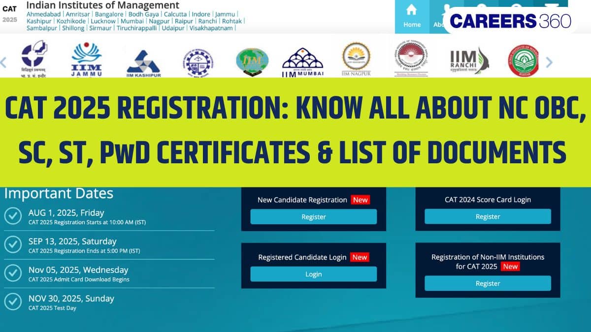 CAT 2025 Registration Ongoing @iimcat.ac.in: All About NC-OBC, SC/ST, Scribe Certificates; List of Documents