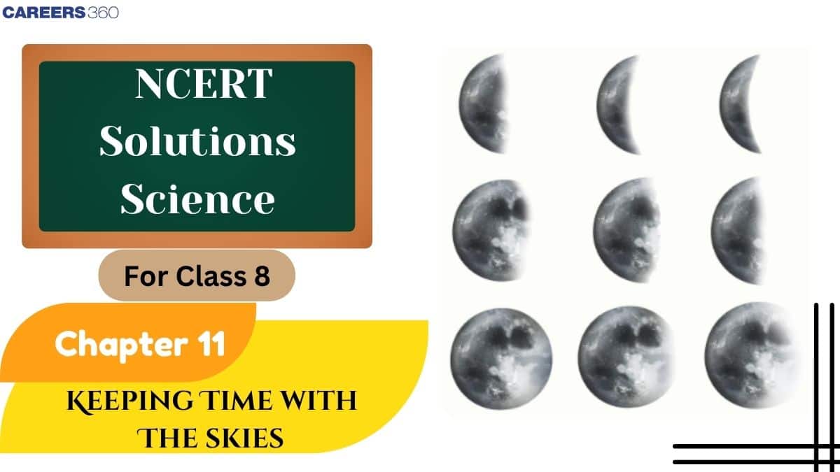 NCERT Solutions for Class 8 Science Chapter 11 - Keeping Time with the Skies