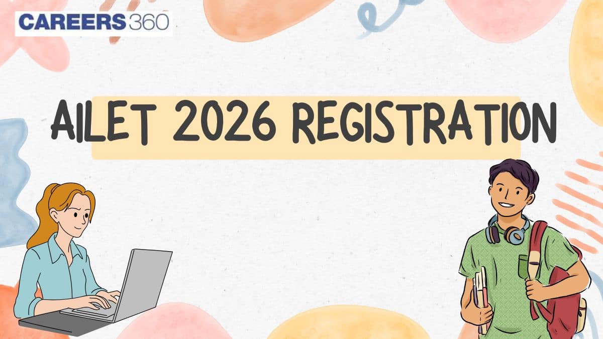 AILET 2026 Registration (Started):  Eligibility, Fees, Documents and Steps to Apply, Last Date