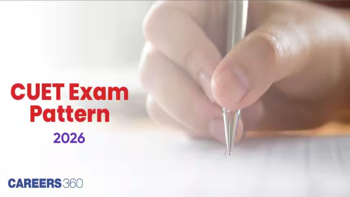 CUET Exam Pattern 2026: Total Questions, Marks, Marking Scheme, Exam Duration