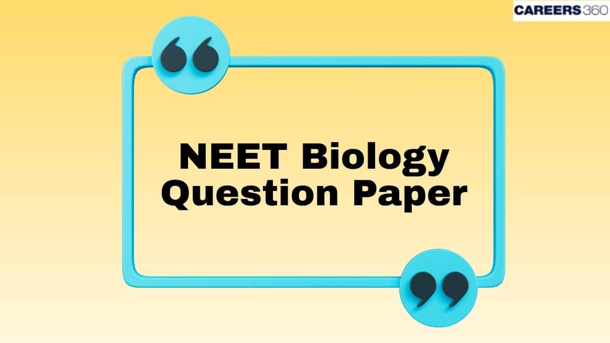 NEET Biology Question Paper 2024, 2023, 2022, 2021, 2020, 2019, 2018 - Download PDF