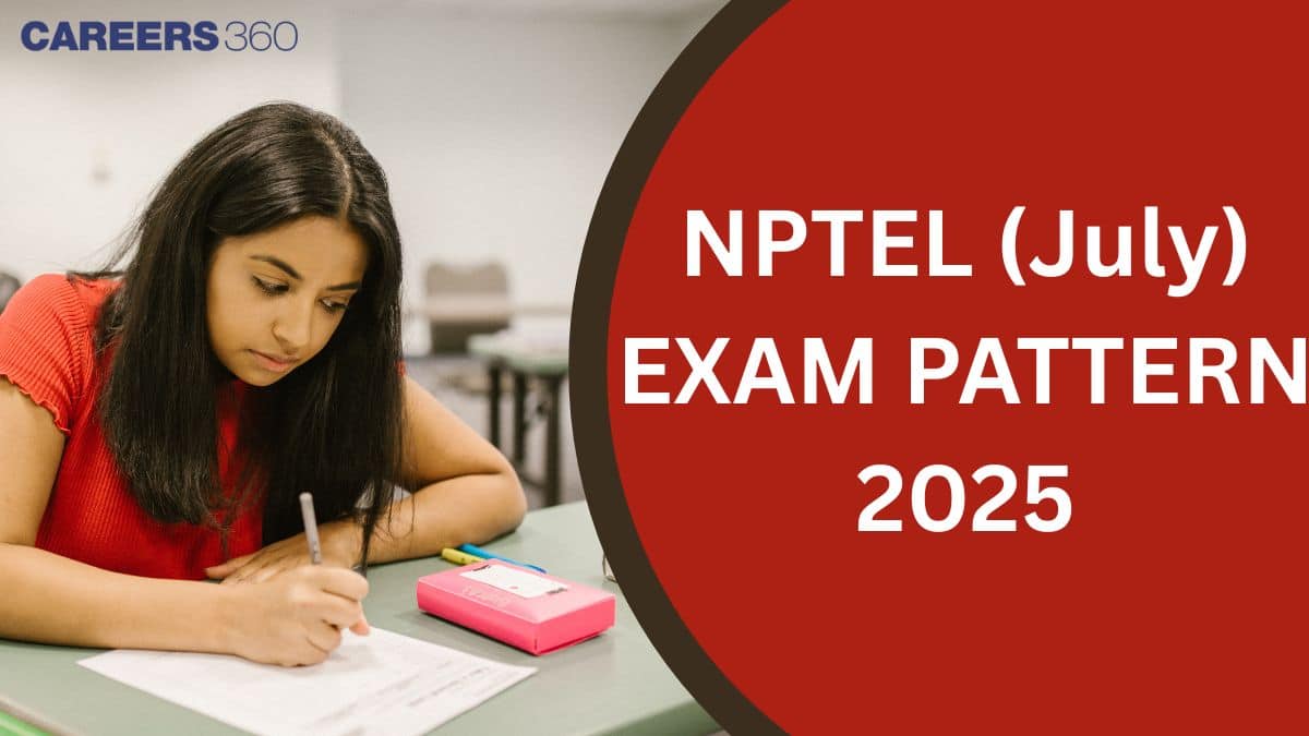 NPTEL Exam Pattern 2025: Marking Scheme, Negative Marking and Question Pattern