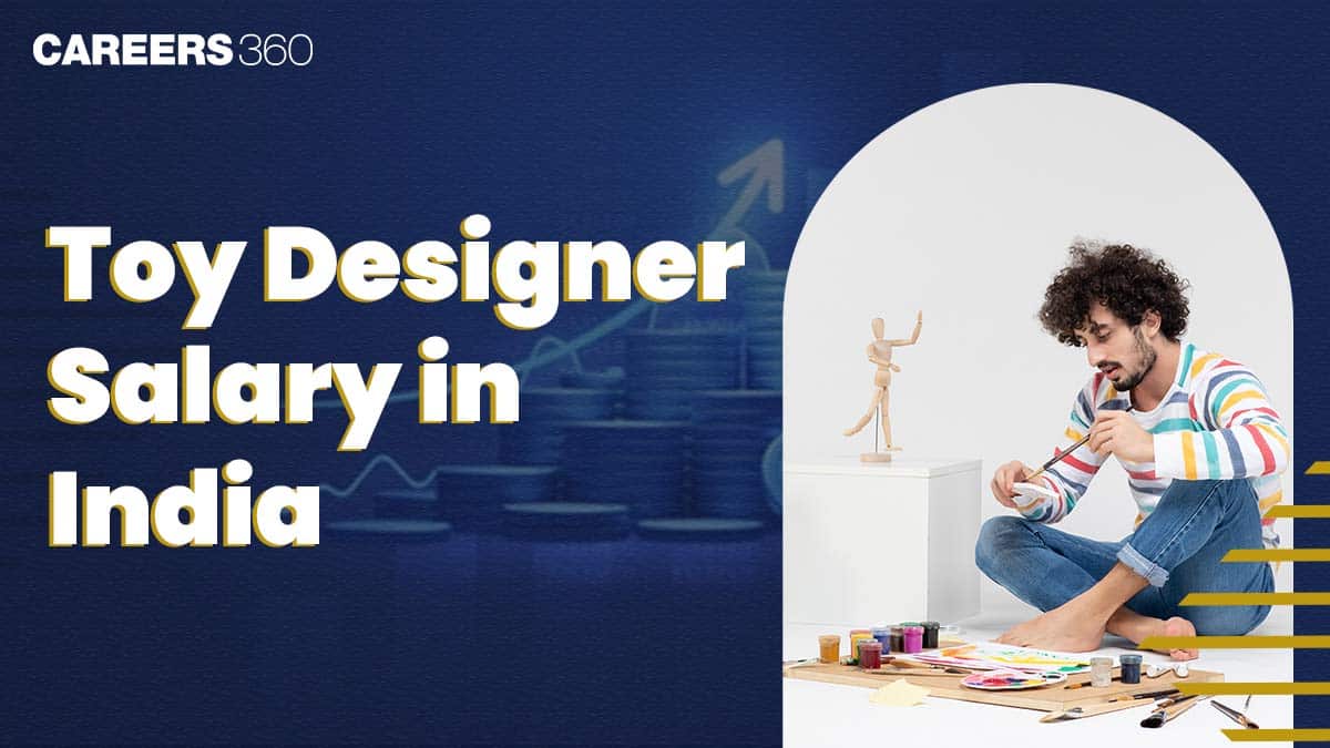 Toy Designer Salary in India: Average, Per Month, Fresher, Experienced, Freelancer