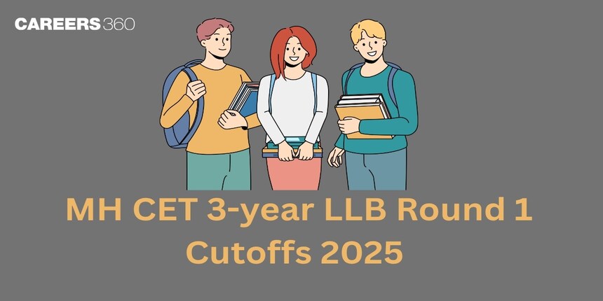 MH CET 3-year LLB Round 1 Cutoffs 2025 (OUT) : Check Category-wise Minimum and Maximum Percentiles