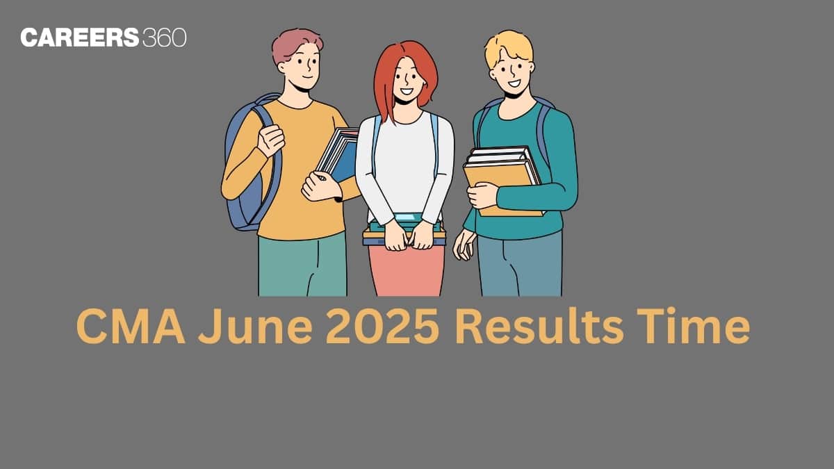 CMA June 2025 Results Time - Check result declaration time for Inter and Final