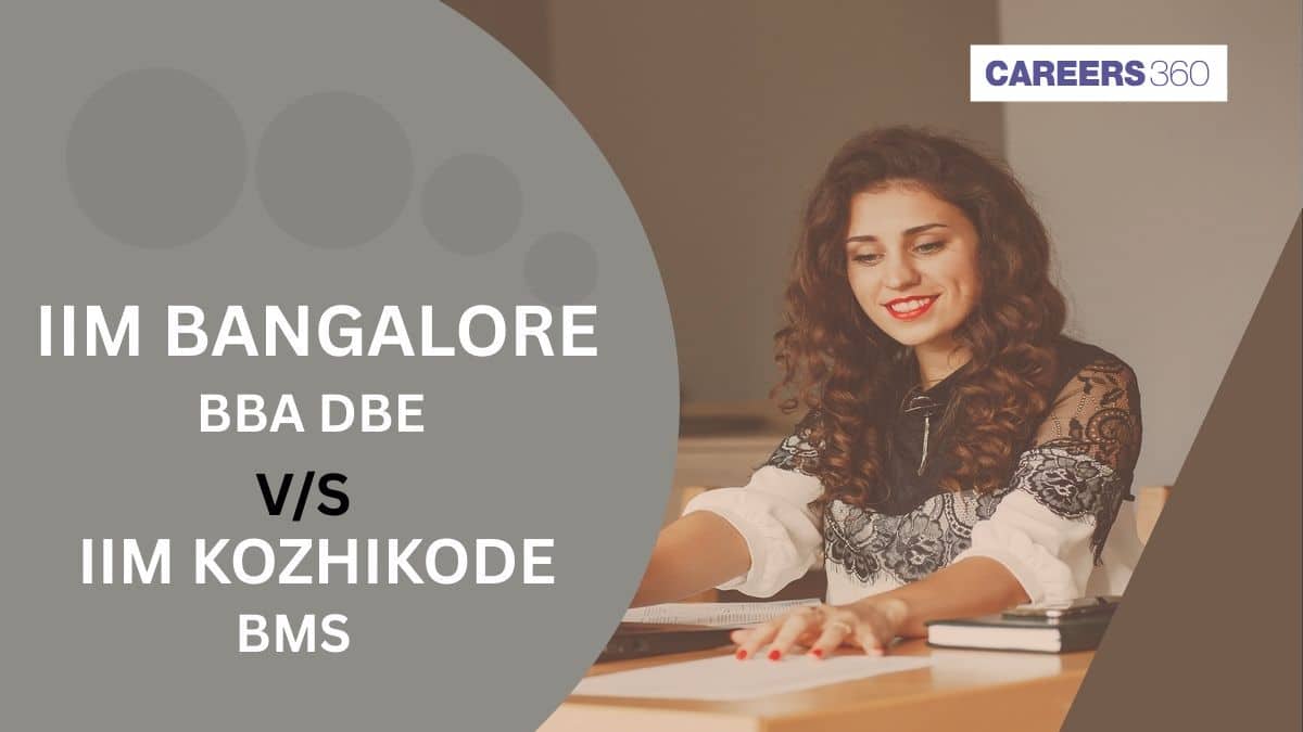 IIM Bangalore BBA DBE vs IIM Kozhikode BMS: Which Is Better? Check Fees, Selection Process, Placements