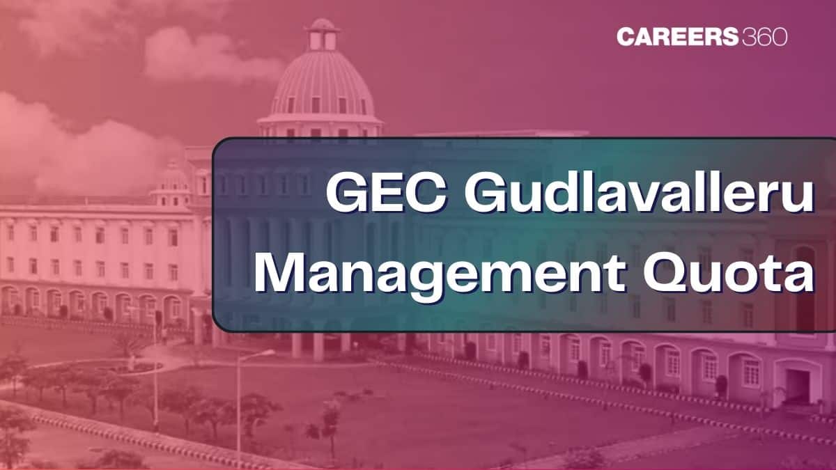 GEC Gudlavalleru Management Quota 2025 - Admission, Fee, Cutoff