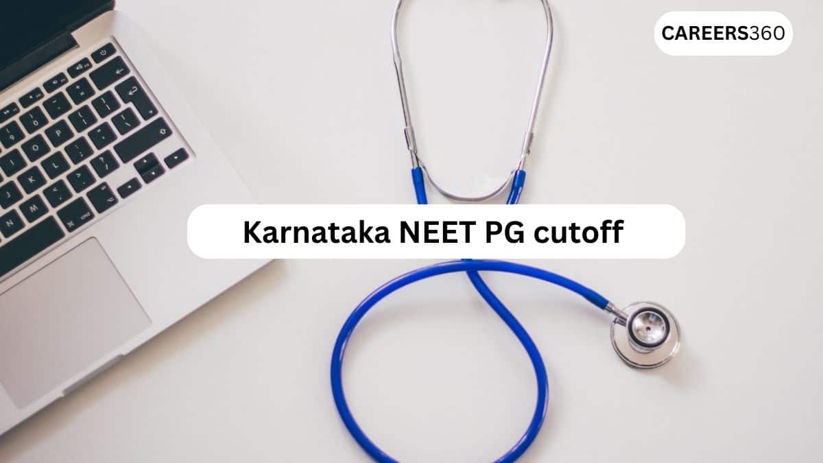 Karnataka NEET PG Cutoff 2025: Previous Year Cut off Marks - Careers360