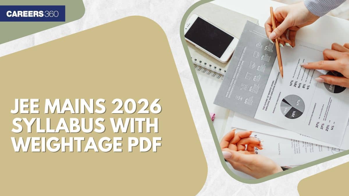 JEE Mains 2026 Syllabus with Weightage PDF Available - Free Download