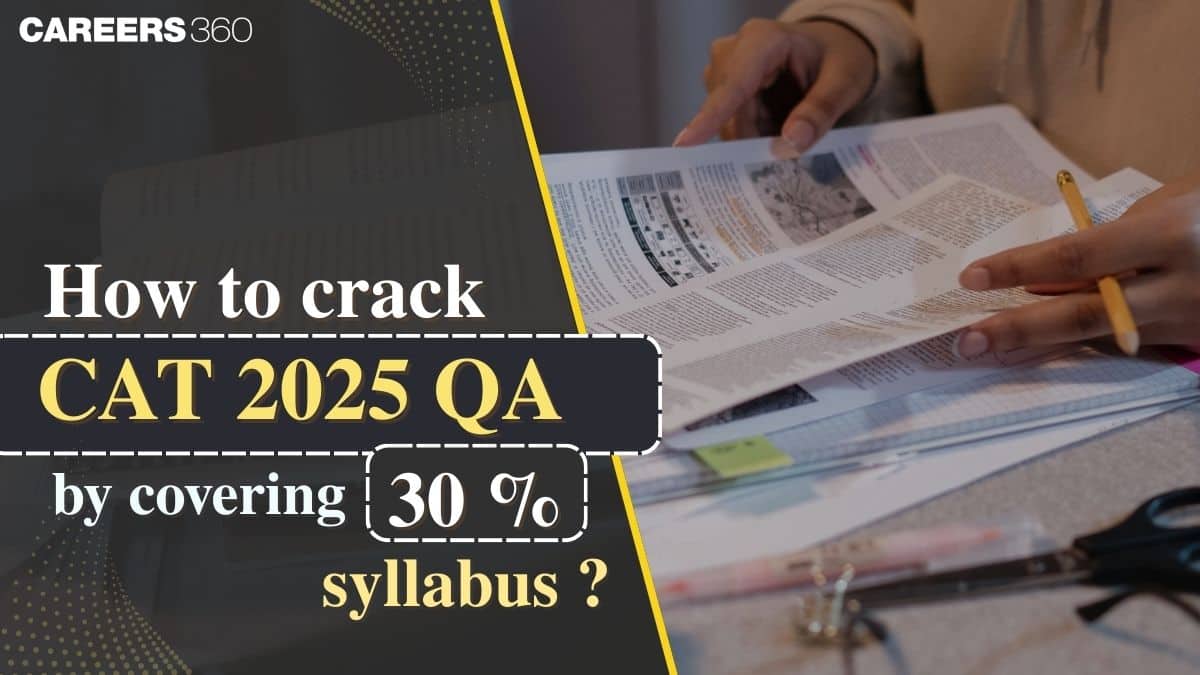 How to Crack CAT 2025 QA by Covering 30% syllabus