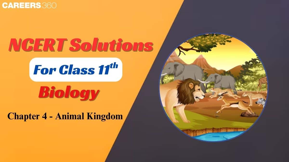 NCERT Solutions for Class 11 Biology Chapter 4 - Animal Kingdom