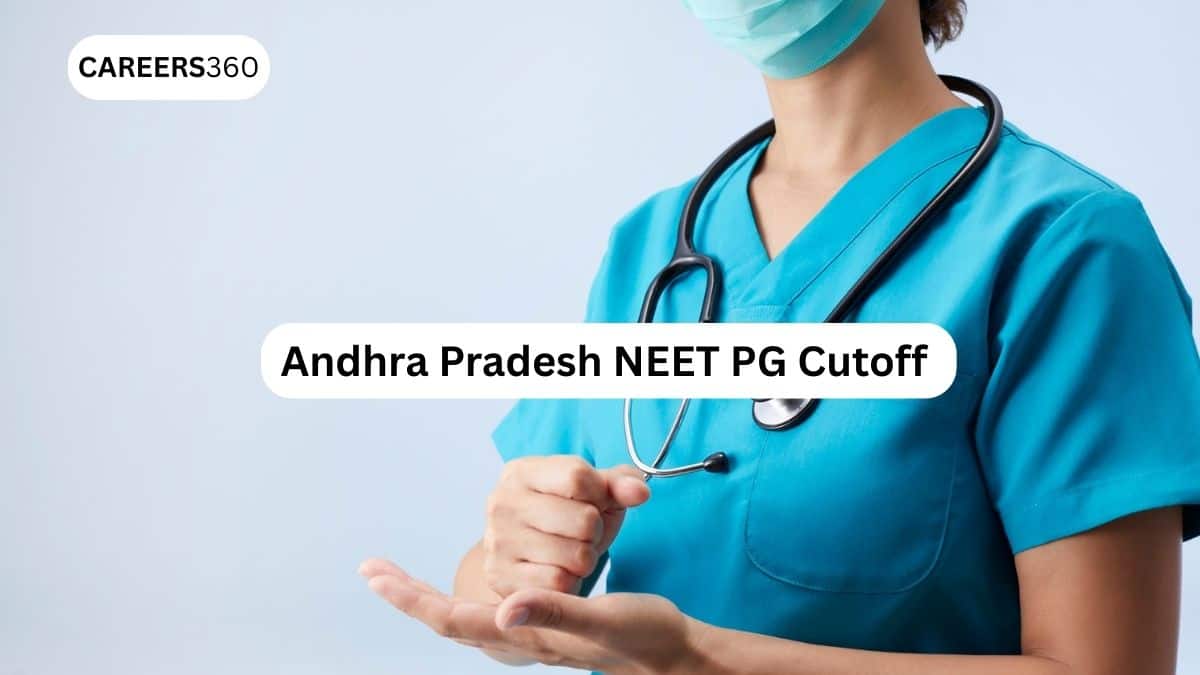 Andhra Pradesh NEET PG Cutoff 2025: Previous Year Cutoff Marks - Careers360