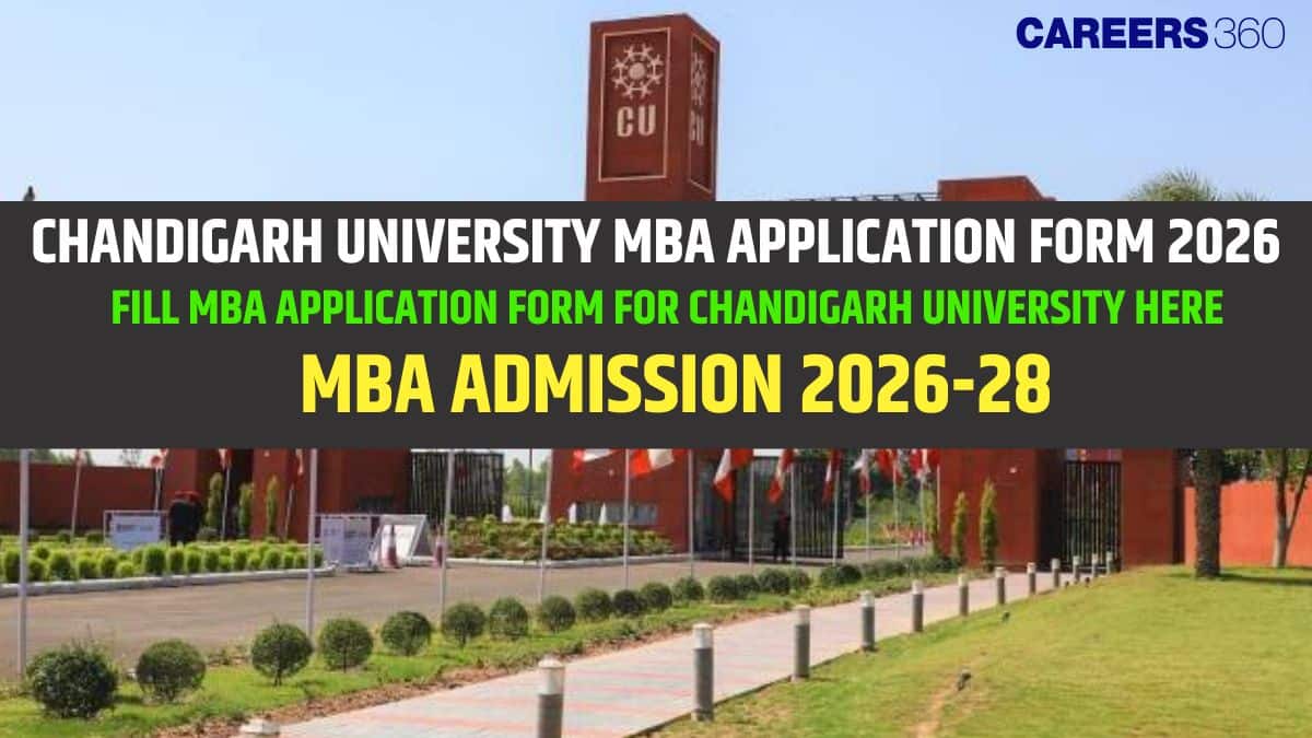 Chandigarh University MBA Application Form 2026: Dates, Fees, Eligibility, How to Apply