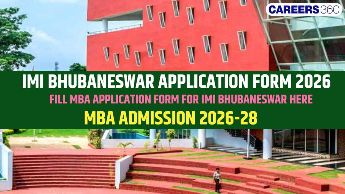 IMI Bhubaneswar Application Form 2026: MBA Form Dates, Fees, Link, Eligibility, and Process