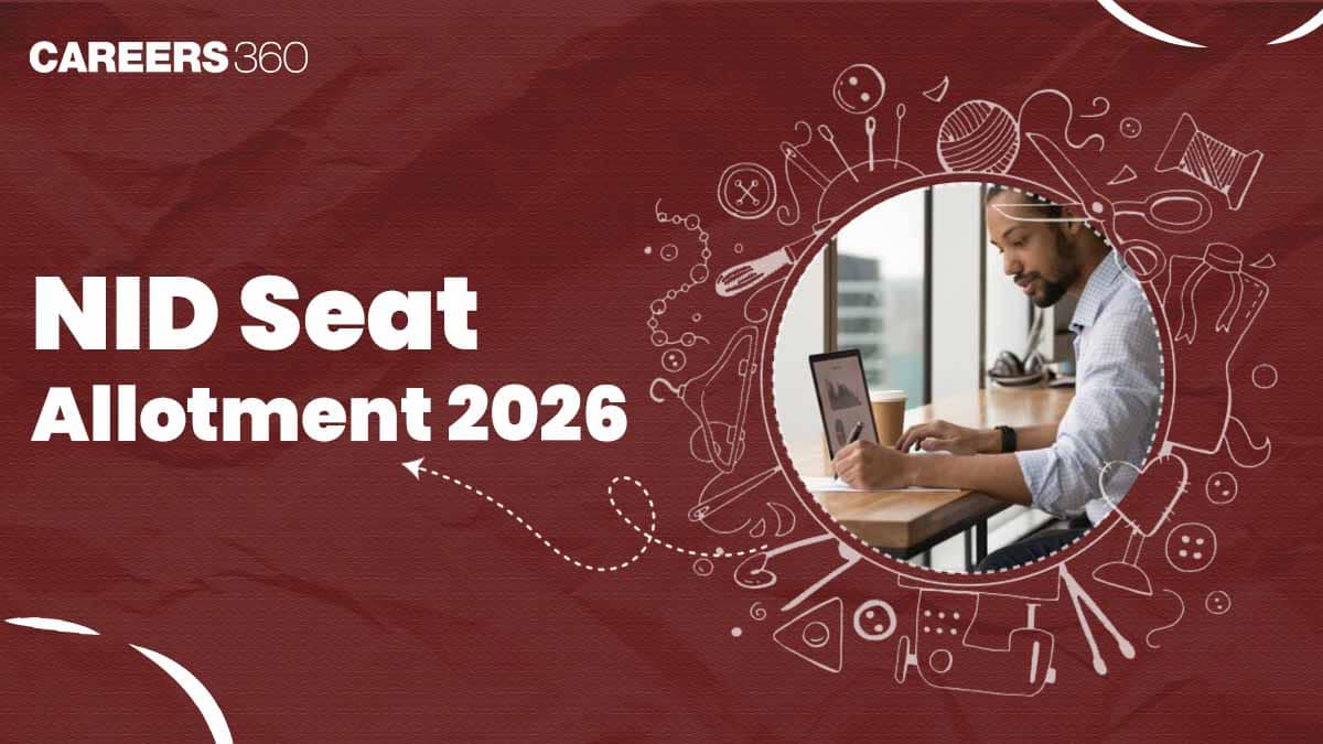 NID DAT 2026 Seat Allotment: Counselling Schedule, Cut Off, Seat Matrix & Admission Process