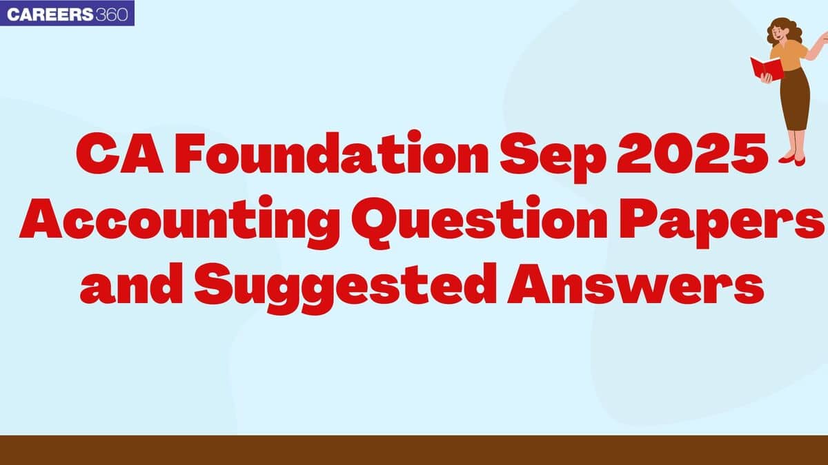 CA Foundation Sep 2025 Accounting Question Papers (OUT) and Suggested Answers PDF