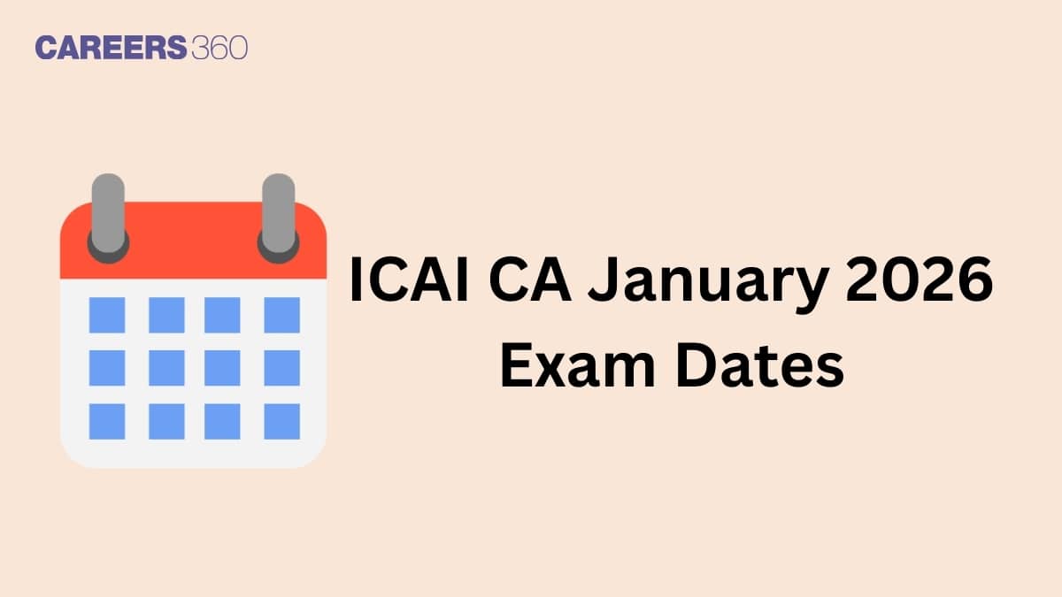 ICAI CA Exam Dates January 2026 - Expected CA Foundation, Inter and Final Timetable
