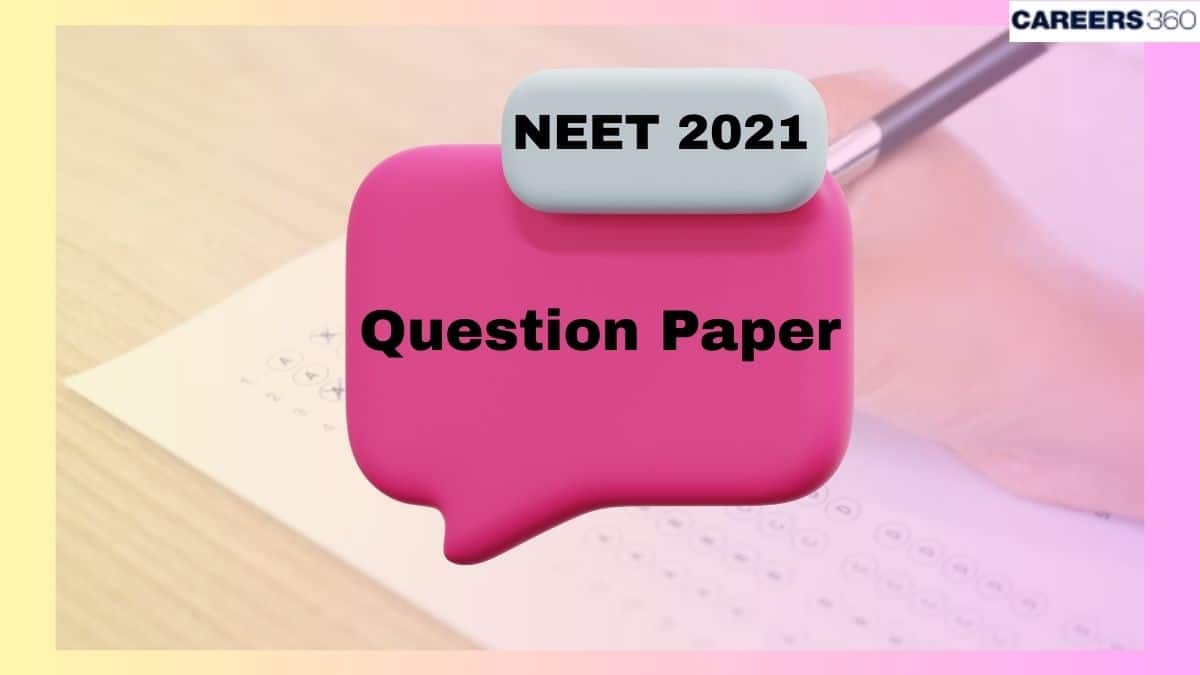 NEET 2021 Question Paper - Code-Wise Paper with Solution PDF