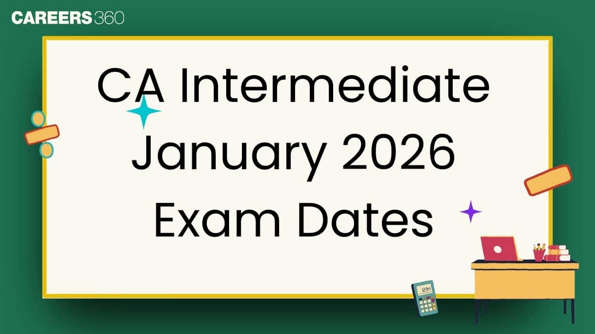 CA Intermediate January 2026 Exam Dates: Check Expected Timetable