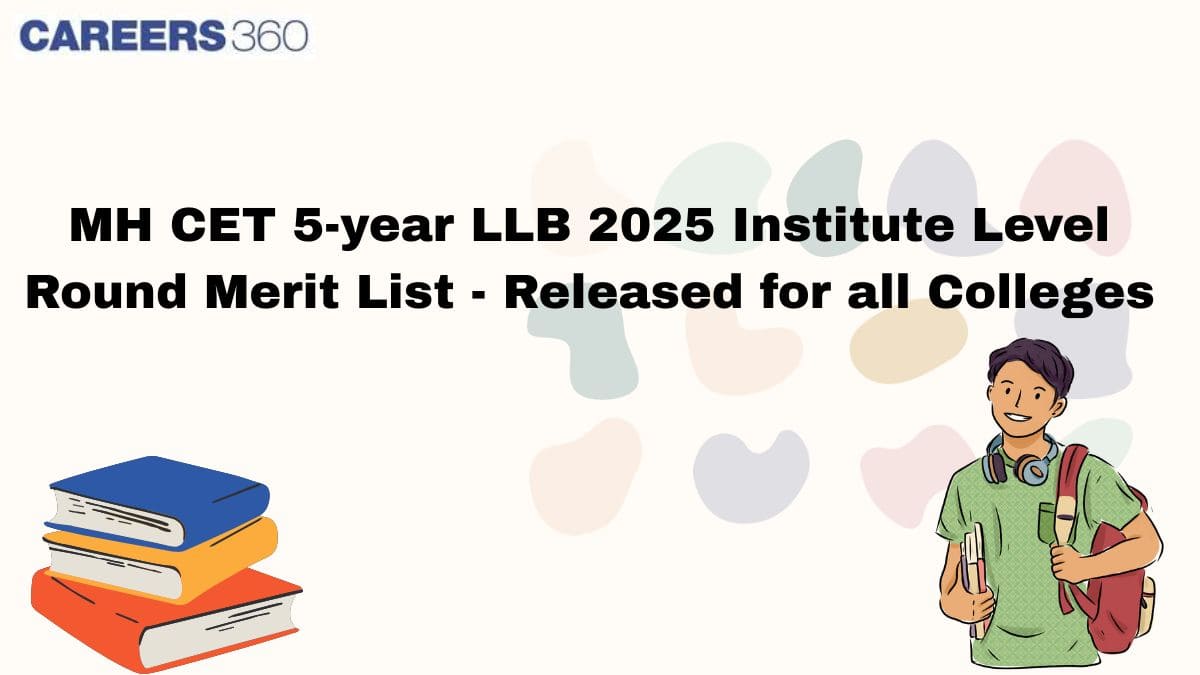 MH CET 5-year LLB 2025 Institute Level Round Merit List - Released for all Colleges