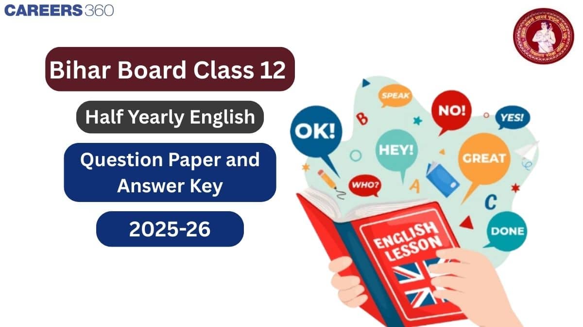 Bihar Board Class 12 Half Yearly English Question Paper 2025-26 with Answer Key PDF (Sep 23)