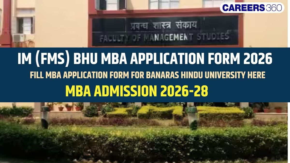 IM BHU Application Form 2026 (FMS BHU): Dates, Fees, Eligibility, Application Process