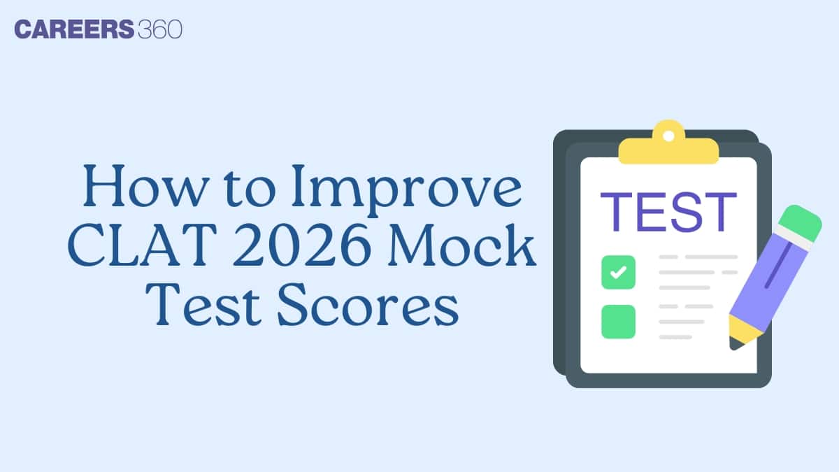 How to Improve CLAT 2026 Mock Test Scores: Proven Tips & Good Score Range