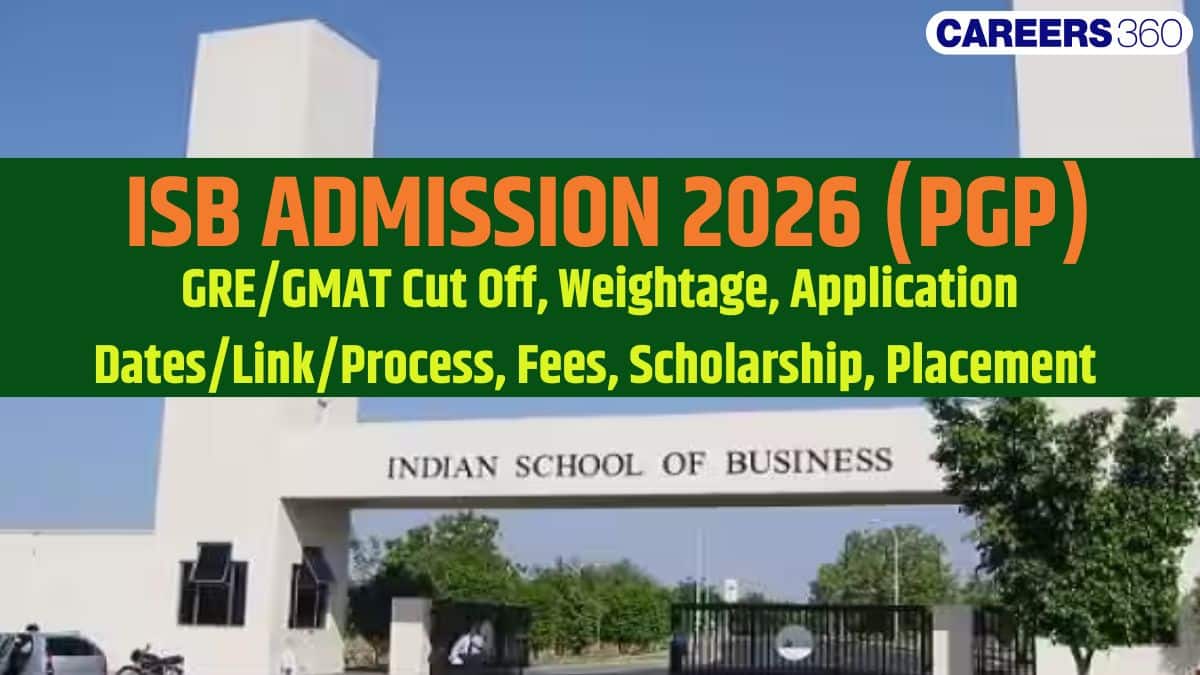 ISB 2026 Admission (PGP) OPEN: Application Dates/Link, GMAT/GRE Cutoff, Fees, Placement