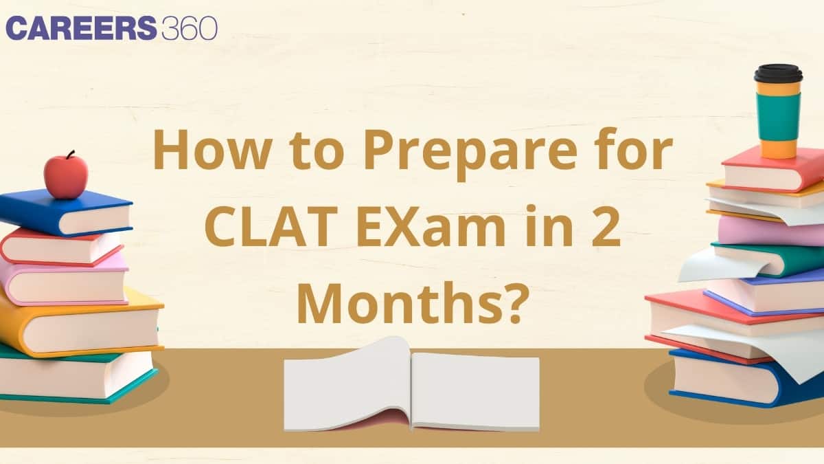 How to Prepare for CLAT 2026 in 2 Months?