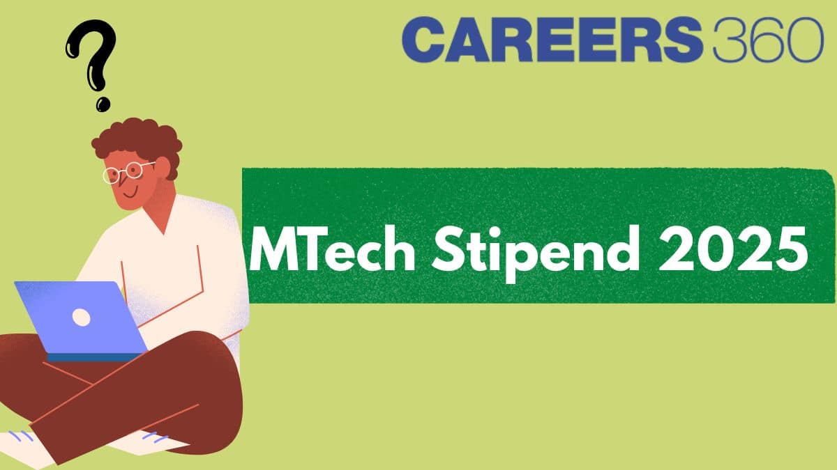 MTech Stipend 2025-26 – Monthly Amount, Application Link & Latest Updates