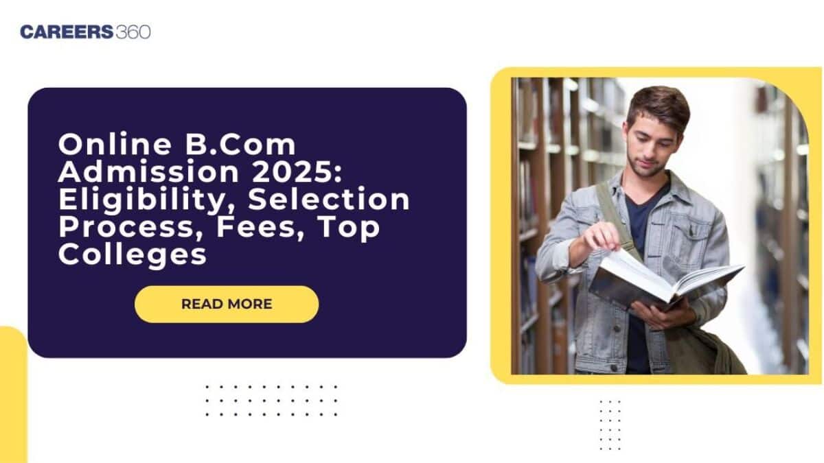 Online B.Com Admission 2025: Eligibility, Fees, Required Documents