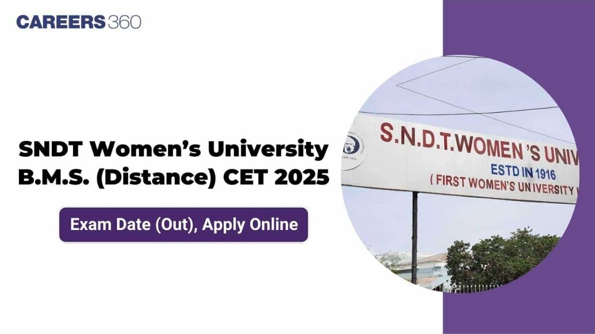 SNDT Women’s University B.M.S. (Distance) CET 2025 - Apply Online, Exam Date (Out), Link