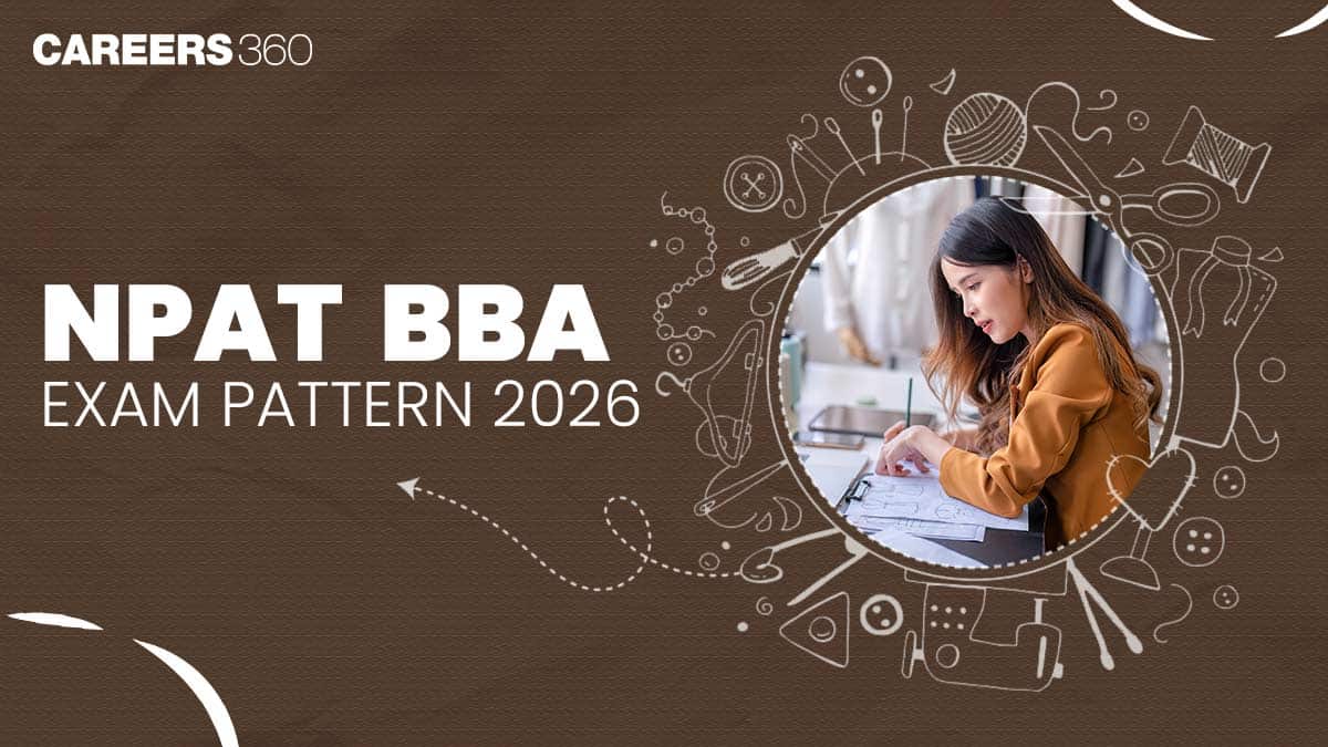 NPAT BBA Exam Pattern 2026, Marking Scheme, Paper Duration, No. of Questions