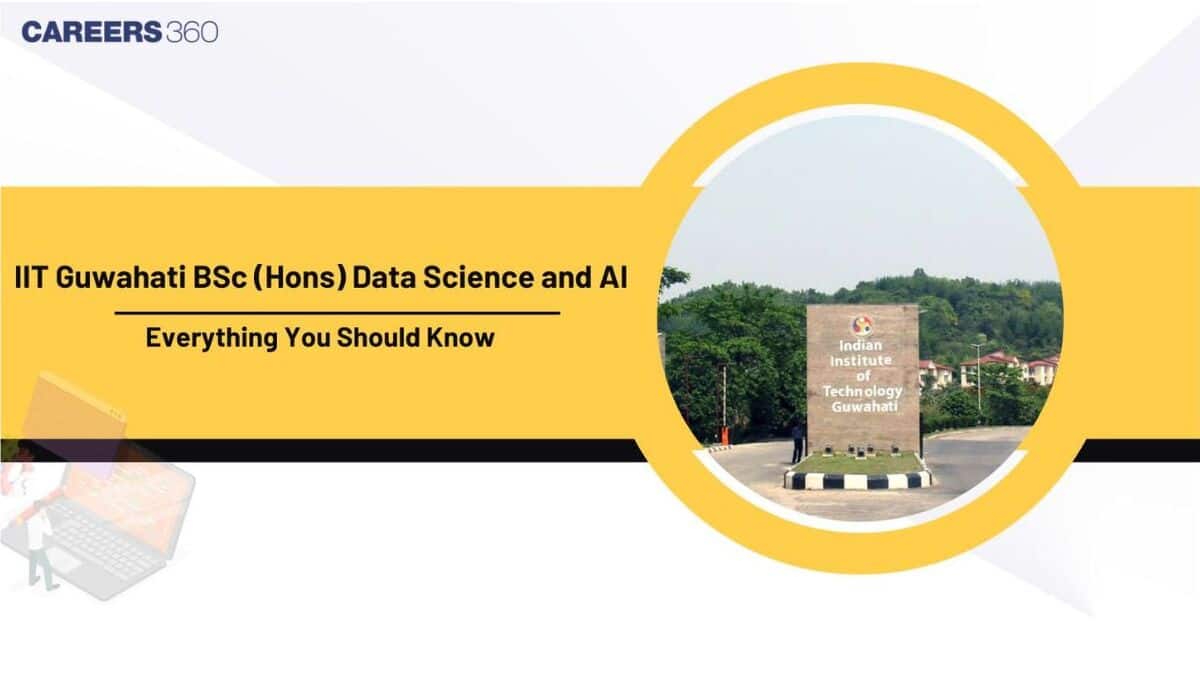 IIT Guwahati BSc (Hons) Data Science and AI: Everything You Should Know
