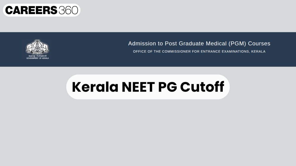 Kerala NEET PG Cut off 2026: Check Opening and Closing Rank - Careers360