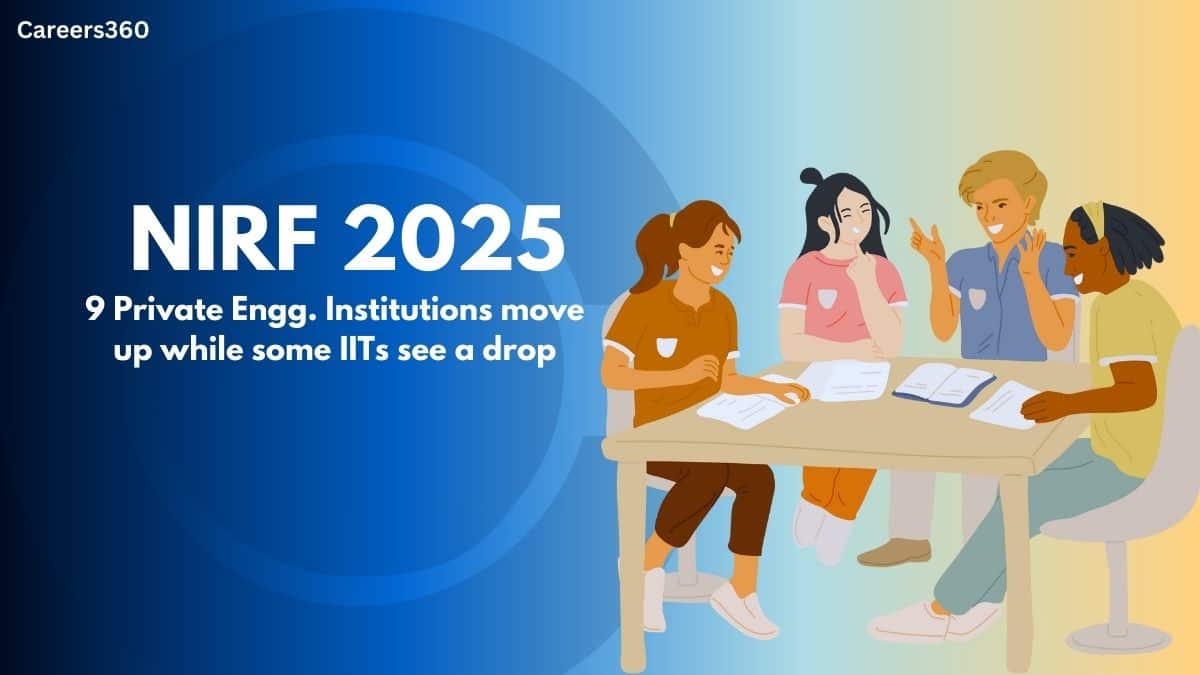 NIRF 2025: 9 Private Engg Institutions Move Up While Some IITs See a Drop
