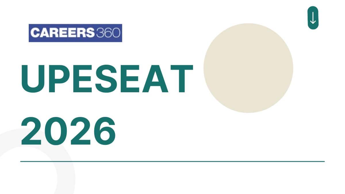 UPESEAT 2026: Application, Exam Dates, Eligibility, Syllabus & Pattern