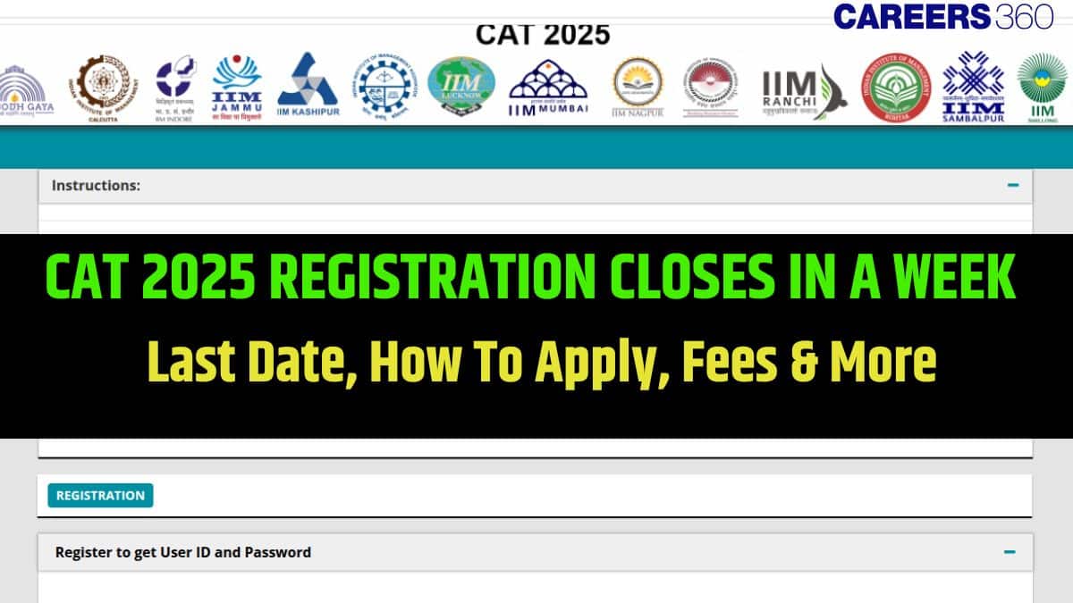 CAT 2025 Registration: A Week to Go, Application Form Last Date September 13