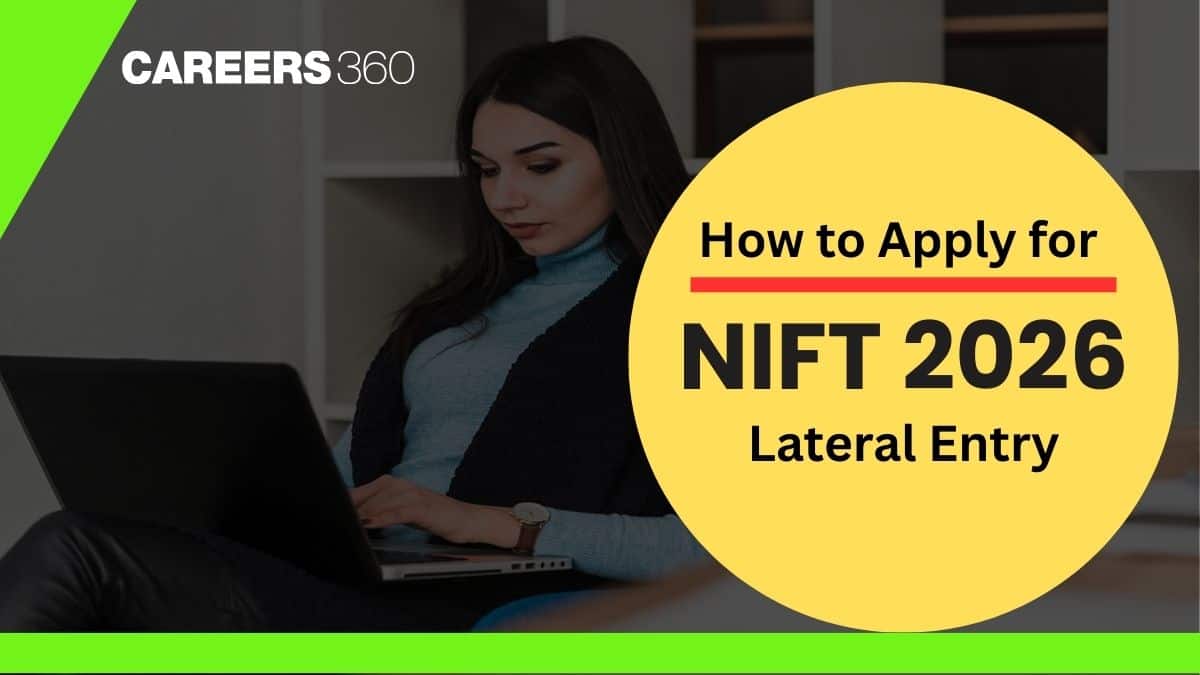 How to Apply for NIFT 2026 Lateral Entry Admission: Step-by-Step Guide