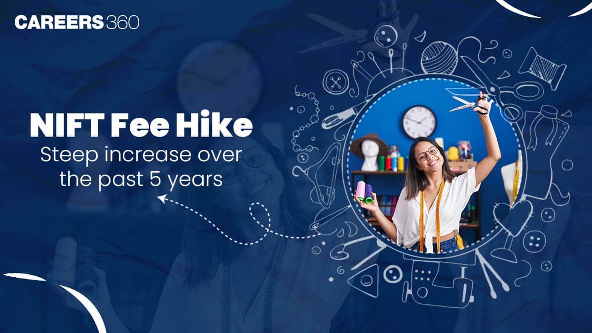 NIFT Fee Hike: Steep Increase Over Past 5 Years