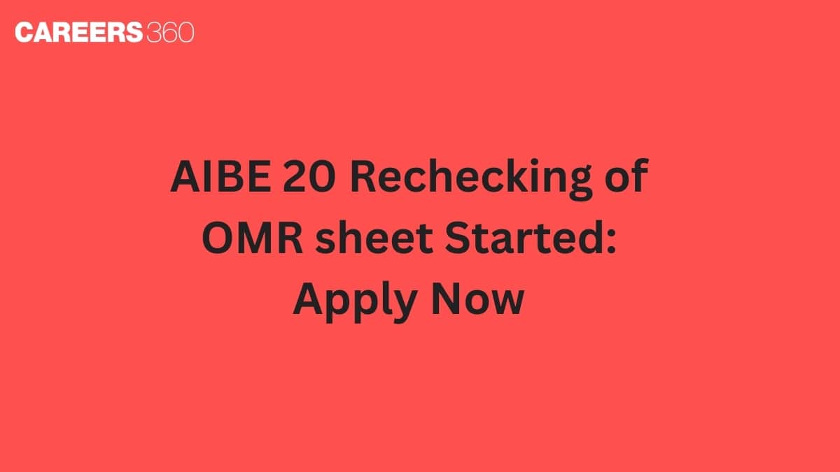AIBE 20 Rechecking of OMR sheet Started: Apply Now
