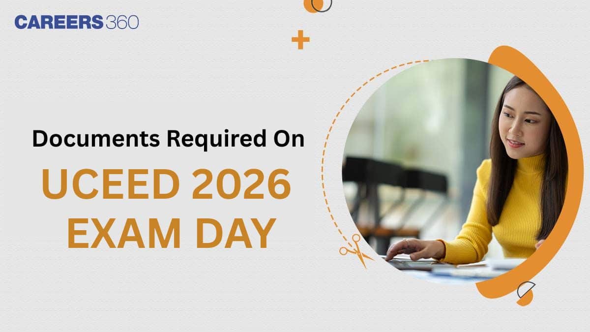 Documents Required on UCEED 2026 Exam Day