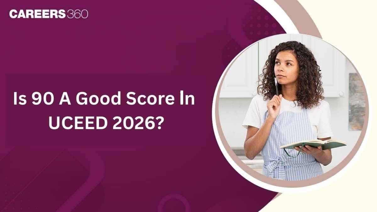 Is 90 a Good Score in UCEED 2026?