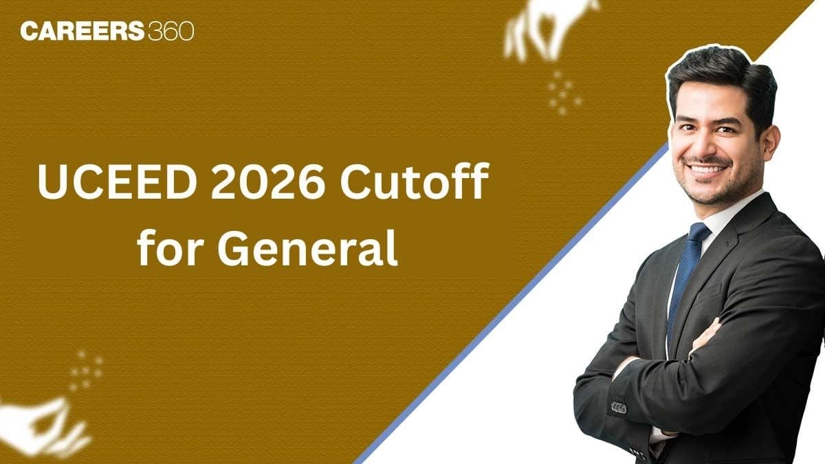 UCEED 2026 Cutoff for General, Expected Ranks, Good Score & Previous Trends