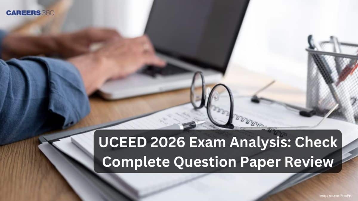 UCEED 2026 Exam Analysis, Check Complete Question Paper Review