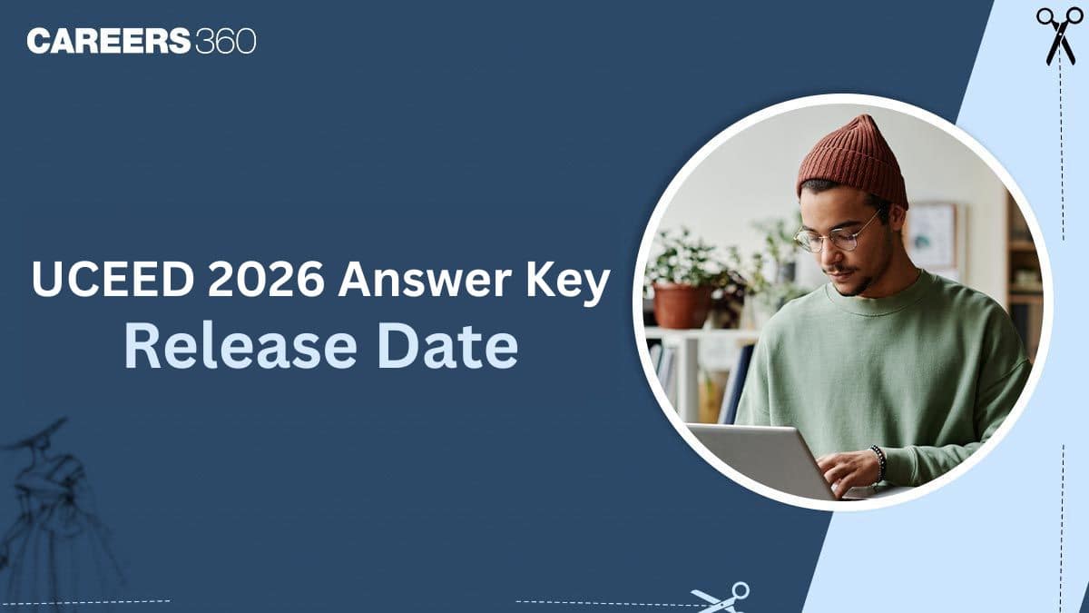 UCEED 2026 Answer Key Release Date Out for Part A, Download PDF Here
