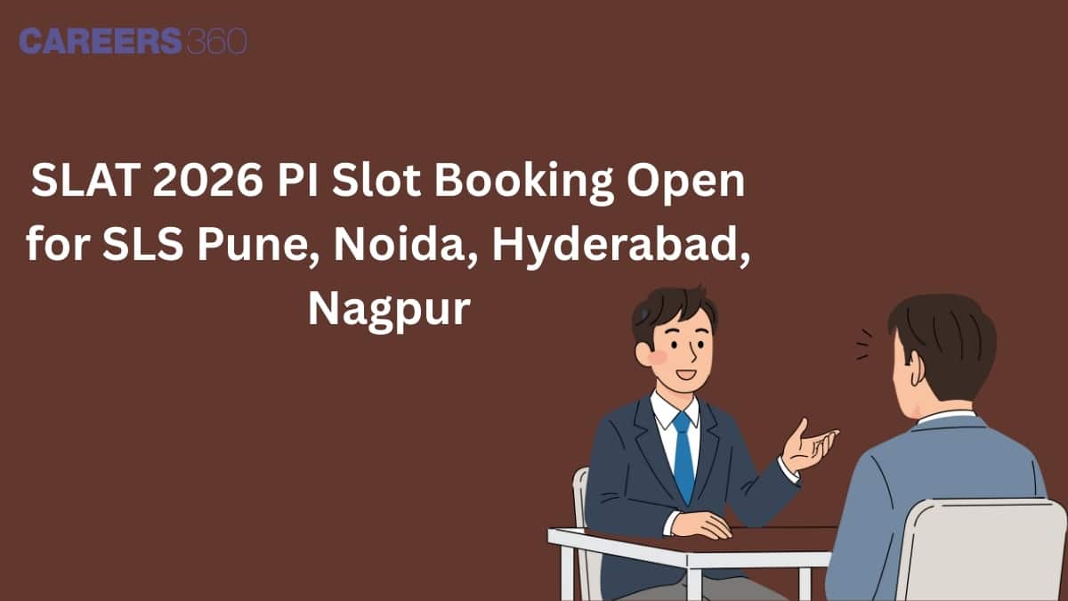 SLAT 2026 PI Slot Booking Open for SLS Pune, Noida, Hyderabad, Nagpur