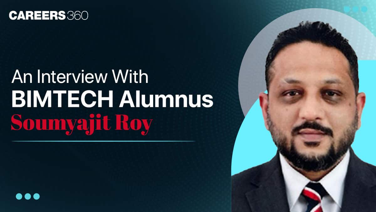 An Interview with BIMTECH, Alumnus Soumyajit Roy