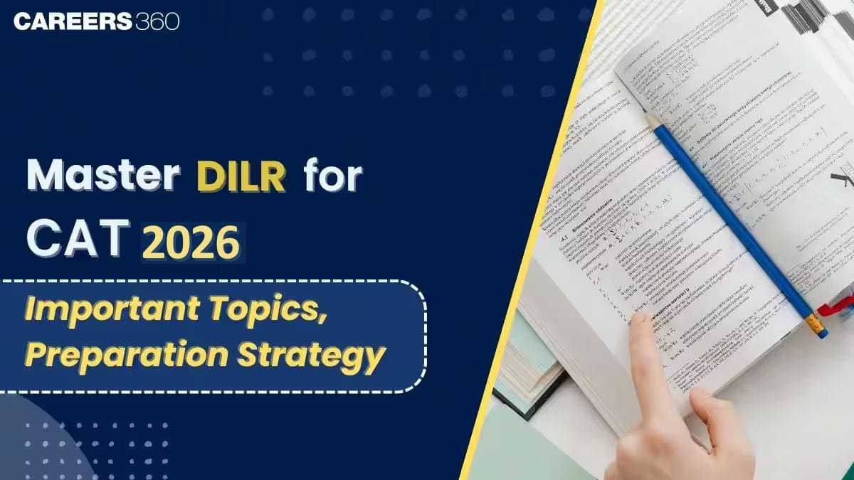 CAT 2026 DILR Strategy: Smart Set Selection, High-Scoring Topics ...